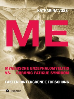 cover image of ME--Myalgische Enzephalomyelitis vs. Chronic Fatigue Syndrom